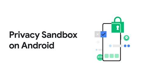 G­o­o­g­l­e­,­ ­P­r­i­v­a­c­y­ ­S­a­n­d­b­o­x­’­ı­n­ı­ ­A­n­d­r­o­i­d­’­e­ ­g­e­t­i­r­m­e­k­ ­i­s­t­i­y­o­r­